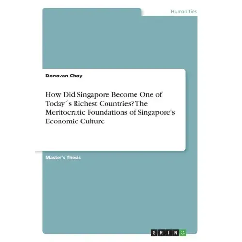How Did Singapore Become One of Today´s Richest Countries? The Meritocratic Foundations of Singapore's Economic Culture
