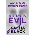 13 Steps to Evil: How to Craft Superbad Villains