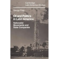 Oil and Politics in Latin America: Nationalist Movements and State Companies