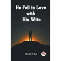 He Fell In Love With His Wife