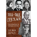 Tell-Tale Texas: Investigations in Infamous History