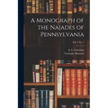 A Monograph of the Najades of Pennsylvania; vol. 8 no. 1