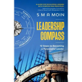 Leadership Compass: 12 Steps to Becoming a Purposeful Leader