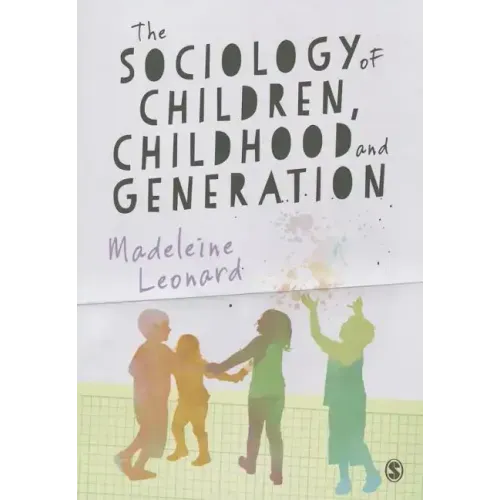 The Sociology of Children, Childhood and Generation