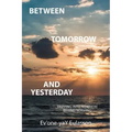 Between Tomorrow and Yesterday: Tripping into nowhere behind nothing