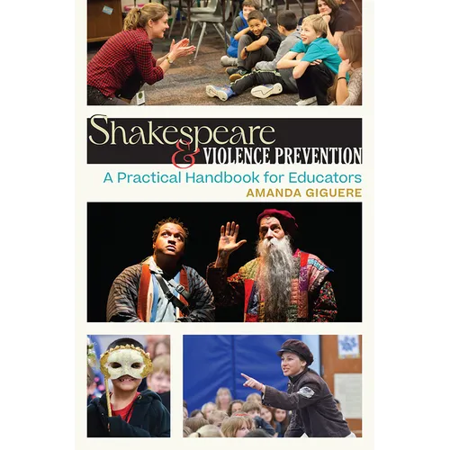 Shakespeare & Violence Prevention: A Practical Handbook for Educators