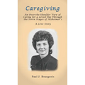 Caregiving: An Over-the-Shoulder View of Caring for a Loved One Through the Seven Stages of Alzheimer's