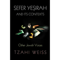 Sefer Yeṣirah and Its Contexts: Other Jewish Voices