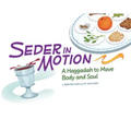 Seder in Motion: A Haggadah to Move Body and Soul