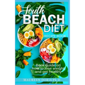 South Beach Diet Recipe Book: Book Guide on How to Lose Weight and get Healthy