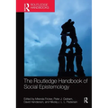 The Routledge Handbook of Social Epistemology