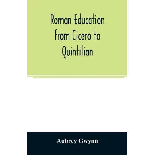 Roman education from Cicero to Quintilian