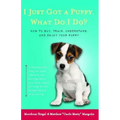 I Just Got a Puppy.: What Do I Do?