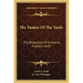 The Yankee of the Yards: The Biography of Gustavus Franklin Swift