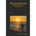 Metamorphosis: A Beginning Guide To Transformation