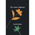 The Nether Millstone