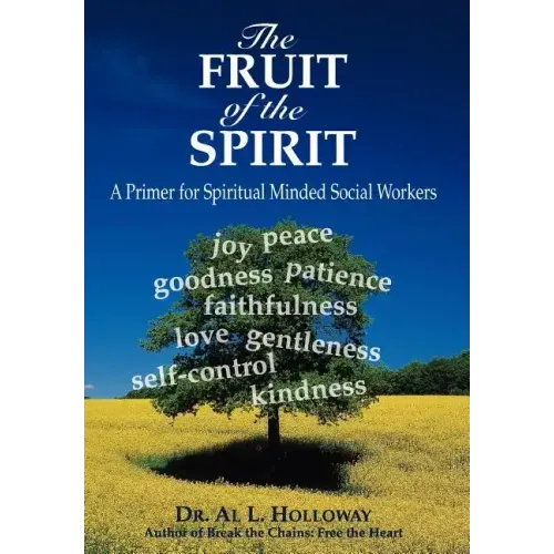 The Fruit of the Spirit: A Primer for Spiritually-Minded Social Workers