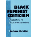 Black Feminist Criticism: Perspectives on Black Women Writers