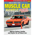 How to Make Your Muscle Car Handle: Revised Edition