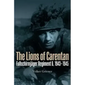 The Lions of Carentan: Fallschirmjager Regiment 6, 1943-1945