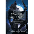 The Silver Vampire - Wolf Man: Book 3 of the Silver Vampire Chronicles
