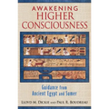 Awakening Higher Consciousness: Guidance from Ancient Egypt and Sumer