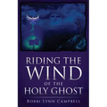 Riding The WIND of The HOLY GHOST