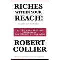 Riches Within Your Reach! Complete and Unabridged