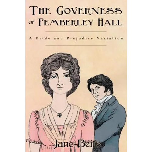 A Pride and Prejudice Variation: The Governess of Pemberley Hall: A novella
