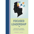 Focused Leadership: Instruction, Learning, and School Improvement