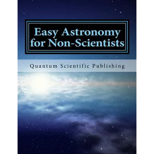 Easy Astronomy for Non-Scientists