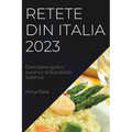 Retete din Italia 2023: Descopera gustul autentic al bucatariei italience