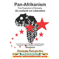 Pan-Afrikanism: From Programme to Philosophy: An outlook on Liberation www.pascf.org