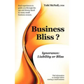Business Bliss?: Ignorance: Liability or Bliss