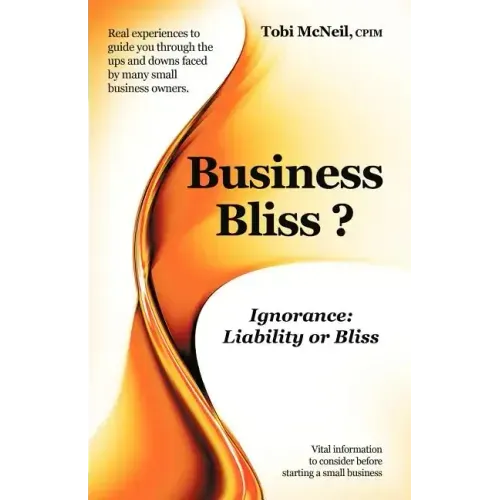 Business Bliss?: Ignorance: Liability or Bliss
