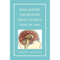 Brain Surgery and Recovery from a Patient's Point of View