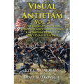 Visual Antietam Vol. 3: Ezra Carman's Antietam Through Maps and Pictures: The Middle Bridge To Hill's Counterattack