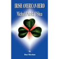 Irish American Hero: Michael Patrick O'Shea