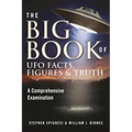 The Big Book of UFO Facts, Figures & Truth: A Comprehensive Examination