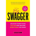 Swagger: Unleash Everything You Are and Become Everything You Want