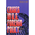 Crises in U.S. Foreign Policy: An International History Reader