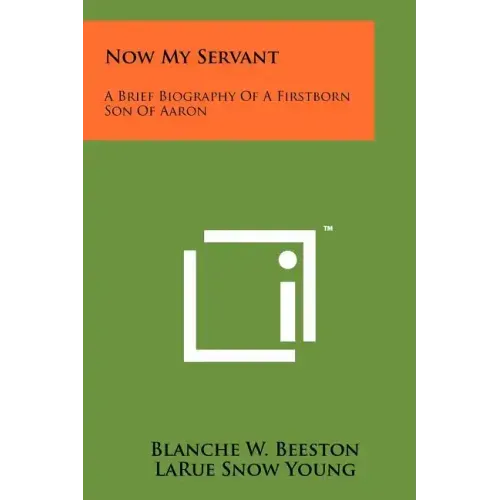 Now My Servant: A Brief Biography of a Firstborn Son of Aaron