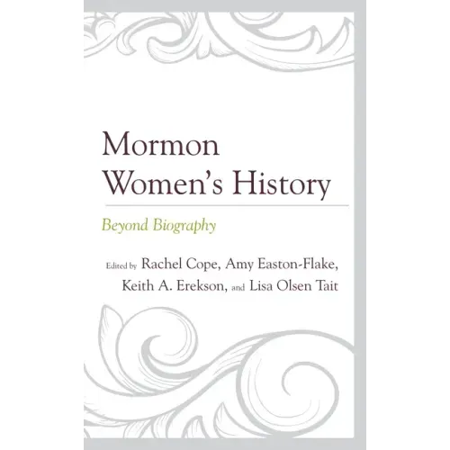 Mormon Women's History: Beyond Biography