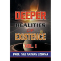 Deeper Realities of Existence: Volume One
