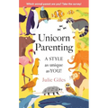 Unicorn Parenting: A STYLE As Unique As You!
