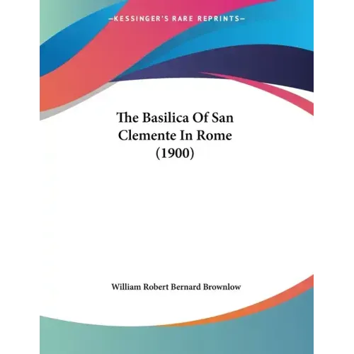The Basilica Of San Clemente In Rome (1900)