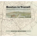 Boston in Transit: Mapping the History of Public Transportation in the Hub