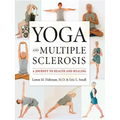 Yoga and Multiple Sclerosis: A Journey to Health and Healing