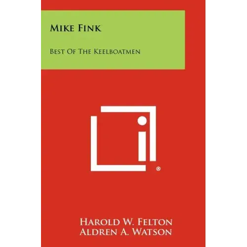 Mike Fink: Best of the Keelboatmen