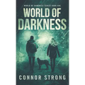 World of Darkness: A Post-Apocalyptic EMP Survival Thriller (World Of Darkness Series Book 1)